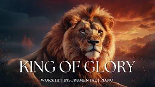 KING OF GLORY - Soaking worship instrumental | Prayer and Devotional