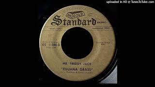 Mr. Freddy Jack - Tijuana Grass - Au Gold Standard Records (TN)  