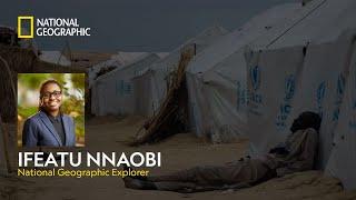 Life After Terror | Ifeatu Nnaobi  - Explorer Spotlight | National Geographic UK