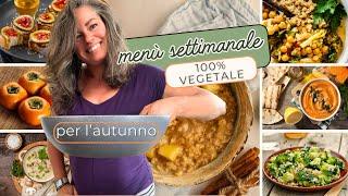 21 Ricette Autunnali Vegane per la Famiglia  Menù SETTIMANALE completo