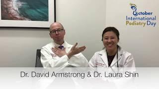 International Podiatry Day - Dr. David Armstrong & Dr. Laura Shin (8 October 2018)