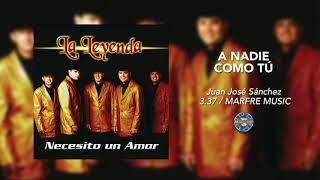 La Leyenda - A Nadie Como Tú ( Audio Oficial )