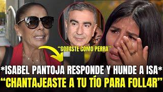 ÚLTIMA HORA! ISABEL PANTOJA RESPONDE A ISA Y AMEN4ZA CON HUNDIRLE LA VIDA POR MENTIROSA Y TRAIDORA