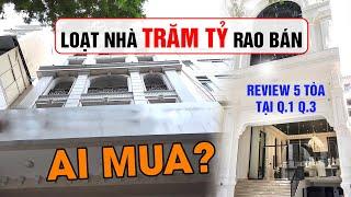 Trung Tâm Sài gòn  ồ ạt kêu bán nhà TRĂM TỶ, Chương Nguyễn Review 5 căn tốt nhất.