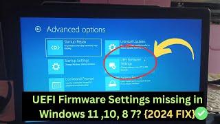 2024 FIX - UEFI Firmware Settings missing in Windows 11 ,10, 8 7 | How To Fix Missing UEFI Firmware