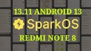 SparkOS 13.11  | ANDROID 14 |  REDMI NOTE 8.