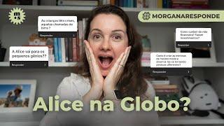 Alice na Globo? Elas tem crises de birras? Como fazemos investimentos? Respondendo perguntas