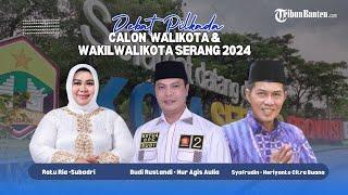 DEBAT PUBLIK KEDUA PASANGAN CALON WALIKOTA DAN WAKIL WALIKOTA SERANG PEMILIHAN 2024