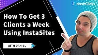 How To Get 3 Clients A Week Using InstaSites