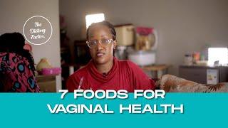 DIETARY FACTOR - 7 FOODS FOR VAGINAL HEALTH