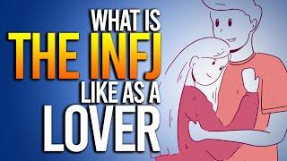 What Is The INFJ Like As A Lover