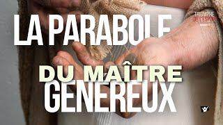 Épisode 3 : La parabole du maître généreux
