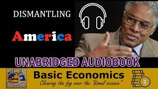 Thomas Sowell "Dismantling America" Unabridged Audiobook