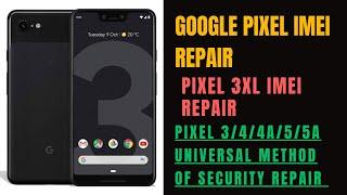 Google Pixel | IMEI Repair ( 3 - 3xl - 4 - 4a - 5 - 5a) Universal method #google #pixel #repair