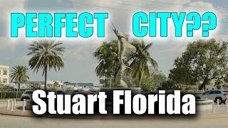 STUART FLORIDA - The PERFECT City?!