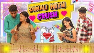 || DIWALI WITH CRUSH  || Shivam Chaudhary || Happy Diwali ||