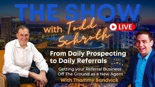 THE SHOW: From Daily Prospecting to Daily Referrals