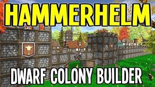 Hammerhelm 2019 - Dwarf Colony Builder RPG Simulator! (Hammerhelm Gameplay)