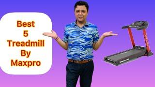 Best 5 Treadmill by maxpro fitness|| PUNEET GARG|| U FIT INDIA || HINDI