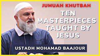 Ten Masterpieces Taught by Jesus | Ustadh Mohamad Baajour