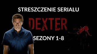 Streszczenie Serialu DEXTER | Sezony 1-8