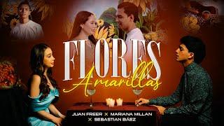 FLORES AMARILLAS - Juan Freer - Mariana Millán - Sebastián Báez (video oficial)