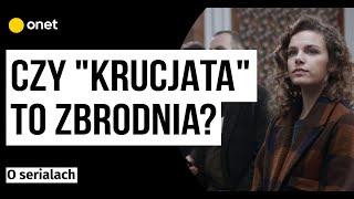 O Serialach. Czy "Krucjata" to zbrodnia wśród seriali?