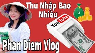 Kênh Phan Diem Vlog | Thu Nhập Bao Nhiêu Một Tháng | Chìa Khóa Vlog