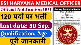 ESI Haryana Medical Officer Vacancy 2022/ ESI Haryana MO Recruitment 2022/ Medical Officer Salary