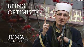 Being Optimistic – Sejad Mekić: Friday Sermon