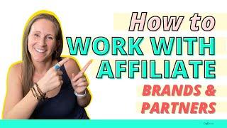 How to Work with Affiliate Partners and Brands