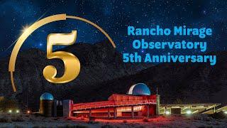 A Community and the Cosmos: Rancho Mirage Observatory’s First 5 Years