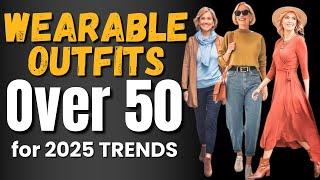 FASHION and STYLE EDIT | Wearable Outfits Over 50 for 2025 TRENDS