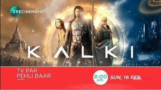 |TV Par Pehli Baar| Kalki 2898 AD 16 February At 8:00PM On Zee Cinema