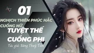 NGHỊCH THIÊN PHÚC HẮC CUỒNG NỮ: TUYỆT THẾ CUỒNG PHI - Truyện xuyên không nữ cường - Phần 1