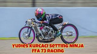 YUDIES KURCACI SETTING NINJA FFA 73 RACING !!!