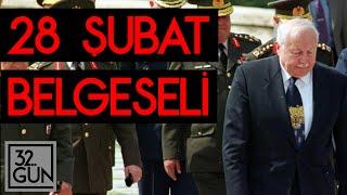 28 Şubat Belgeseli | Tek Bölüm | 32. Gün Arşivi