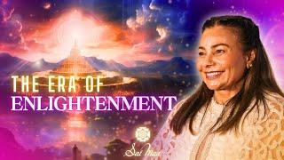 The Era of Enlightenment, a Discourse from Her Holiness Sai Maa