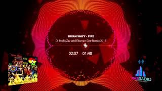 Brian Wayy - Fire (Dj MoRoZzz and Eksman Gee Remix 2015)