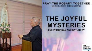 The Joyful Mysteries every Monday & Saturday with Father Tito  | Daily Prayer