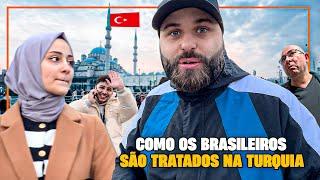 COMO OS BRASILEIROS SÃO TRATADOS NA TURQUIA