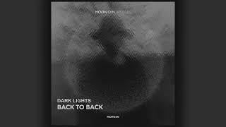 Dark Lights - Back To Back