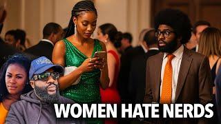 "Women Hate Nerds Until They're Worn Out..." Anton Says Once They're a Single Mother, They'll Settle