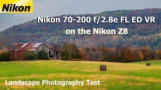 Landscape Photography and Testing the Nikon 70-200 FL f/2.8e Lens on the Nikon Z8