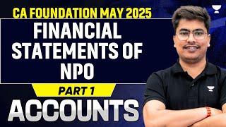 CA Foundation May 2025 | Financial statements of NPO | Part 1 | Accounts | CA RONAK KOTHARI