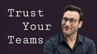 Trust Your Teams | Simon Sinek