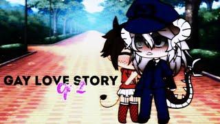 ️Stolen|Gay love story|Gacha Life|Ep.2|На русском(есть английский)️