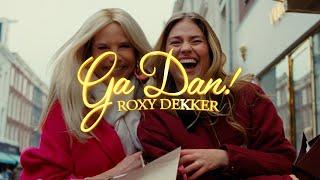 Roxy Dekker - Ga Dan! (Official Video)