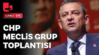 #CANLI | Özgür Özel konuşuyor | CHP Meclis grup toplantısı