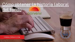  SOLICITAR HISTORIA LABORAL AFILIADOS AL FONDO DE PENSIONES PORVENIR